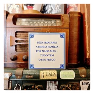 Azulejo "Não Trocaria A Minha Família Por Nada..."