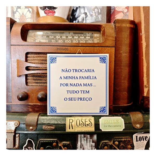 Azulejo "Não Trocaria A Minha Família Por Nada..."