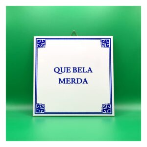 Azulejo "Que Bela Merda"