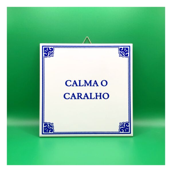 Azulejo "Calma O Caralho"